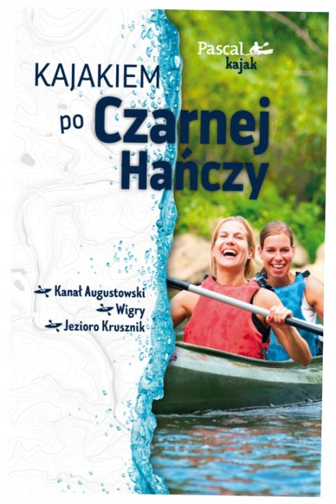 Kayaking on the Czarna Hańcza – Pascal Kayak Guide